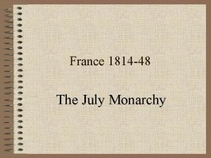 France 1814 48 The July Monarchy 1830 Revolution