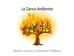 La Zarza Ardiente Martn Laniado y Sebastian Rellihan