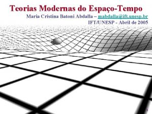 Teorias Modernas do EspaoTempo Maria Cristina Batoni Abdalla