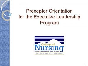 Preceptor Orientation for the Executive Leadership Program 1