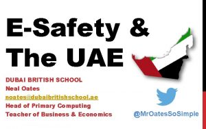 ESafety The UAE DUBAI BRITISH SCHOOL Neal Oates