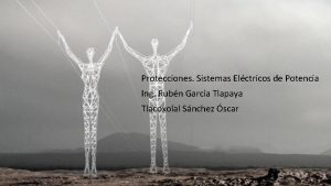 Protecciones Sistemas Elctricos de Potencia Ing Rubn Garca