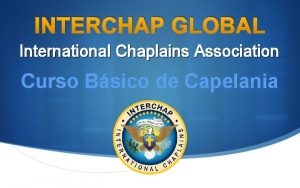 INTERCHAP GLOBAL International Chaplains Association Curso Bsico de