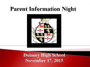 Parent Information Night Dulaney High School November 17