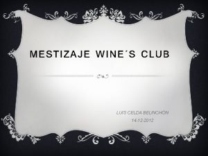 MESTIZAJE WINES CLUB LUIS CELDA BELINCHN 14 12