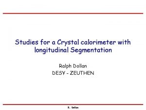 Studies for a Crystal calorimeter with longitudinal Segmentation