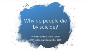 Why do people die by suicide Dr Karen