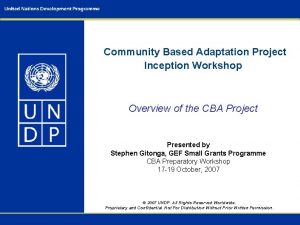 Community Based Adaptation Project Inception Workshop Overview of