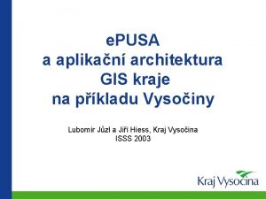 e PUSA a aplikan architektura GIS kraje na