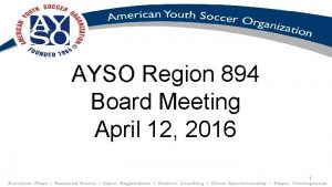 AYSO Region 894 Board Meeting April 12 2016