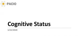 Cognitive Status 1222020 Objectives 1 Current state of