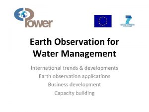 Earth Observation for Water Management International trends developments