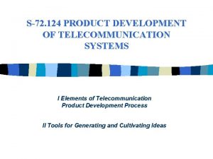 S72 124 PRODUCT DEVELOPMENT OF TELECOMMUNICATION SYSTEMS I