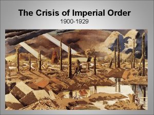 The Crisis of Imperial Order 1900 1929 Origins