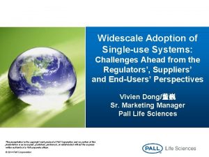 Widescale Adoption of Singleuse Systems Challenges Ahead from