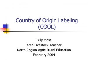 Country of Origin Labeling COOL Billy Moss Area
