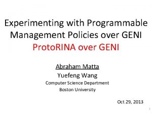 Experimenting with Programmable Management Policies over GENI Proto