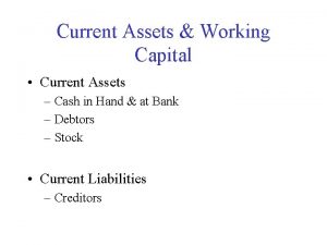 Current Assets Working Capital Current Assets Cash in