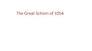 The Great Schism of 1054 What was the
