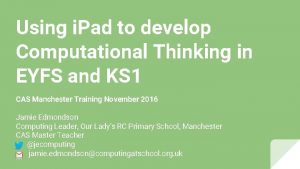 Using i Pad to develop Computational Thinking in