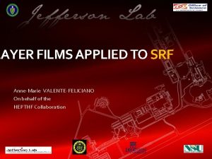 LAYER FILMS APPLIED TO SRF AnneMarie VALENTEFELICIANO On