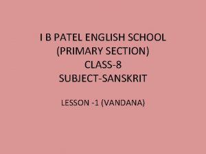 I B PATEL ENGLISH SCHOOL PRIMARY SECTION CLASS8
