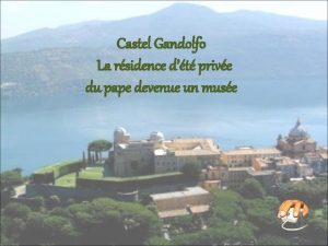 Castel Gandolfo La rsidence dt prive du pape