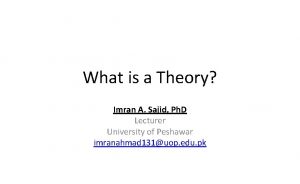 What is a Theory Imran A Sajid Ph