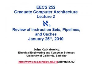 EECS 252 Graduate Computer Architecture Lecture 2 0