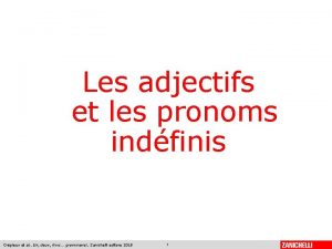 Les adjectifs et les pronoms indfinis Crpieux et