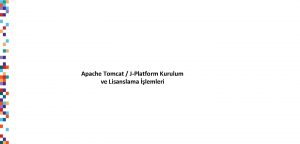 Apache Tomcat JPlatform Kurulum ve Lisanslama lemleri Kurulum