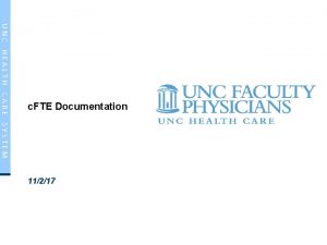 UNC HEALTH CARE SYSTEM c FTE Documentation 11217