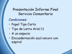 Presentacin Informe Final Servicio Comunitario Condiciones Papel Tipo