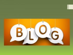 What is a blog originally weblog an interactive