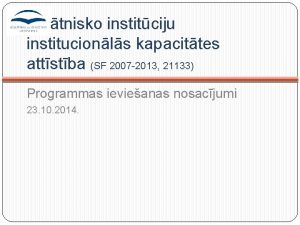 Zintnisko institciju institucionls kapacittes attstba SF 2007 2013