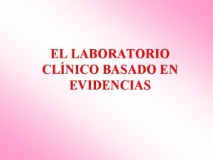 EL LABORATORIO CLNICO BASADO EN EVIDENCIAS EL TRMINO