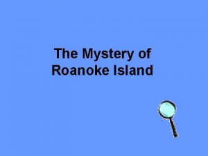 The Mystery of Roanoke Island The English in