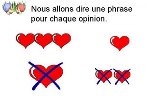 Nous allons dire une phrase pour chaque opinion