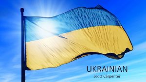 UKRAINIAN Scott Carpenter The Ukrainian alphabet consists of