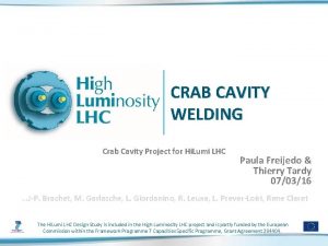 CRAB CAVITY WELDING Crab Cavity Project for Hi