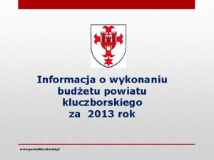 Informacja o wykonaniu budetu powiatu kluczborskiego za 2013