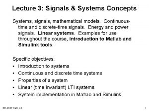 Lecture 3 Signals Systems Concepts Systems signals mathematical