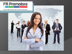 www frpromotora comcoloqueaquiseucodigo Voc j pensou em ganhar