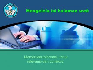 Mengelola isi halaman web Memeriksa informasi untuk relevansi