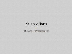 Surrealism The Art of Dreamscapes 1922 Andre Breton
