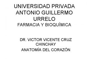 UNIVERSIDAD PRIVADA ANTONIO GUILLERMO URRELO FARMACIA Y BIOQUMICA