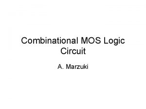 Combinational MOS Logic Circuit A Marzuki Topics Static