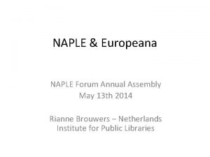 NAPLE Europeana NAPLE Forum Annual Assembly May 13