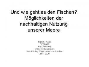 Und wie geht es den Fischen Mglichkeiten der