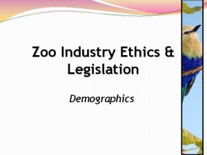 Zoo Industry Ethics Legislation Demographics Ellie Rose Lesson